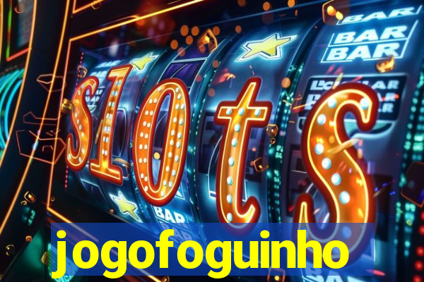 jogofoguinho