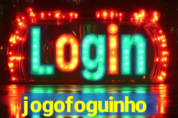 jogofoguinho