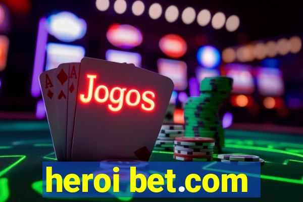 heroi bet.com