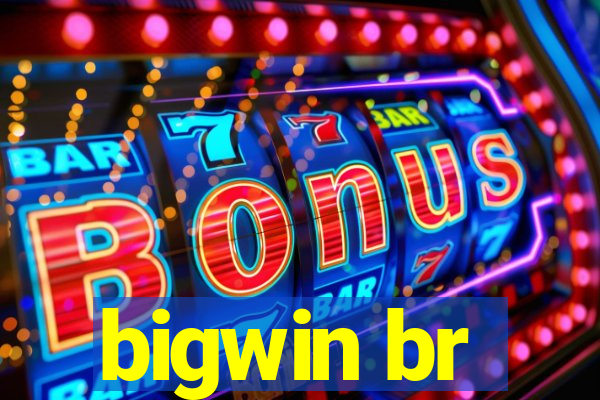 bigwin br