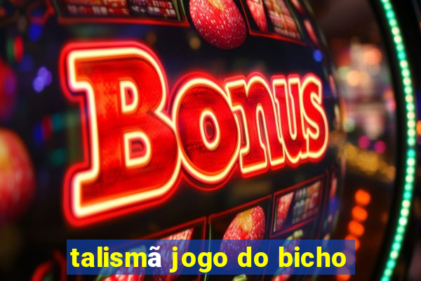 talismã jogo do bicho