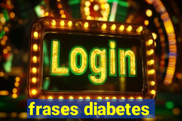 frases diabetes