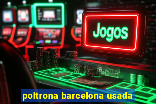 poltrona barcelona usada