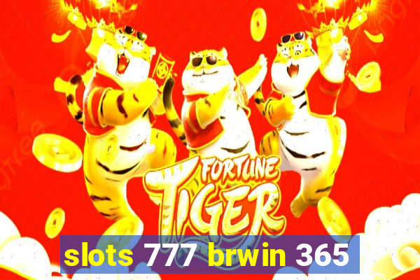 slots 777 brwin 365