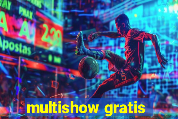 multishow gratis