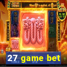 27 game bet