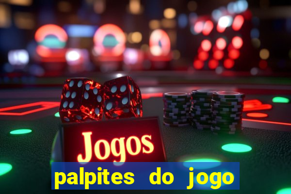 palpites do jogo aberto hoje