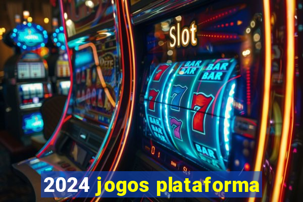 2024 jogos plataforma