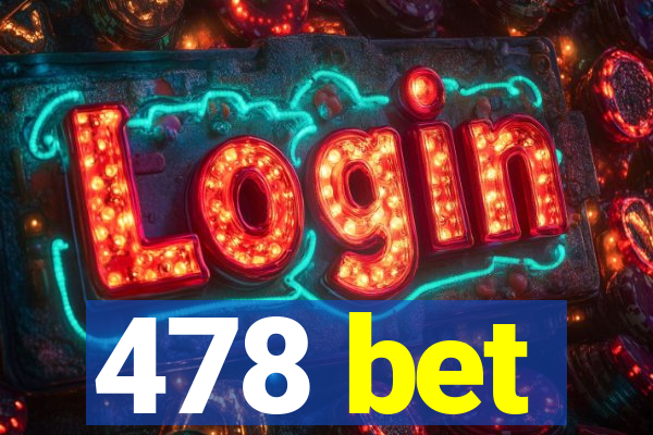 478 bet