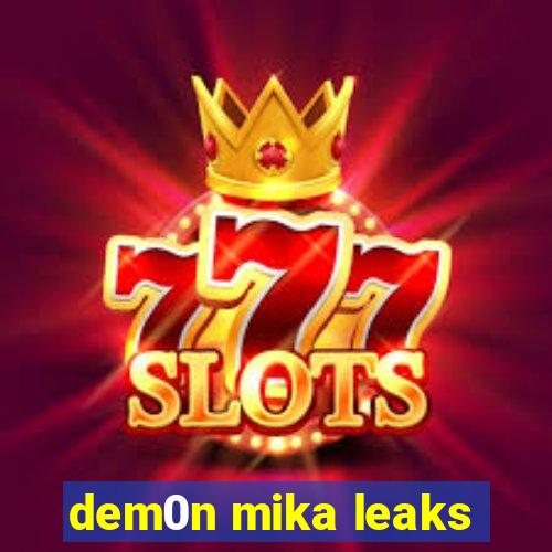 dem0n mika leaks