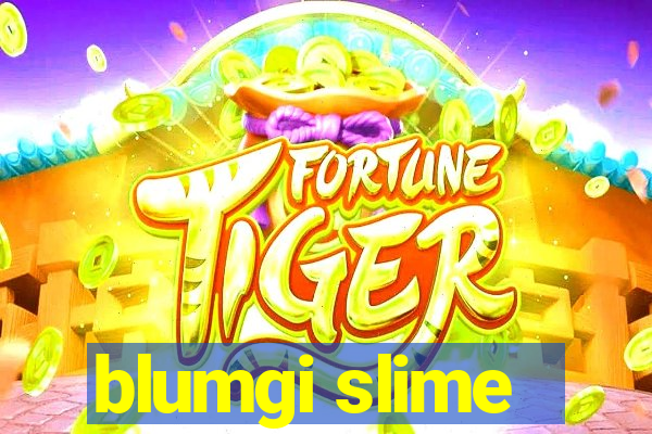 blumgi slime