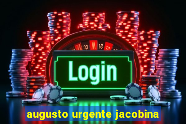 augusto urgente jacobina