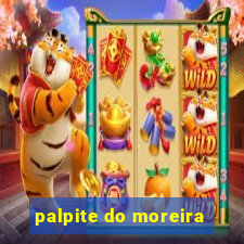 palpite do moreira