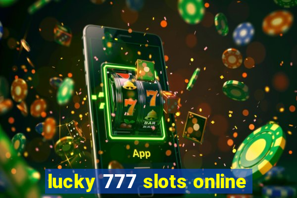 lucky 777 slots online