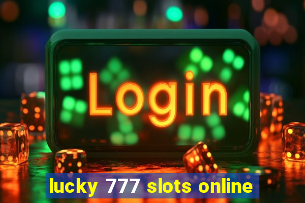 lucky 777 slots online