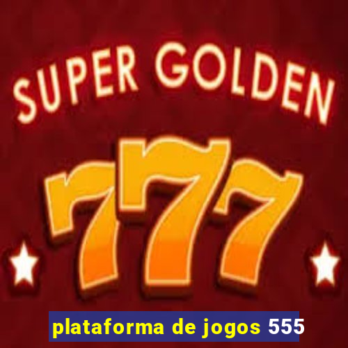 plataforma de jogos 555