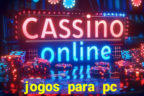 jogos para pc download gratis completo offline