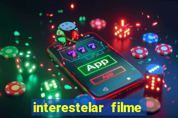 interestelar filme completo dublado telegram interestelar