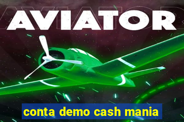 conta demo cash mania