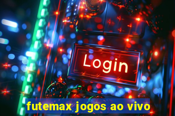 futemax jogos ao vivo