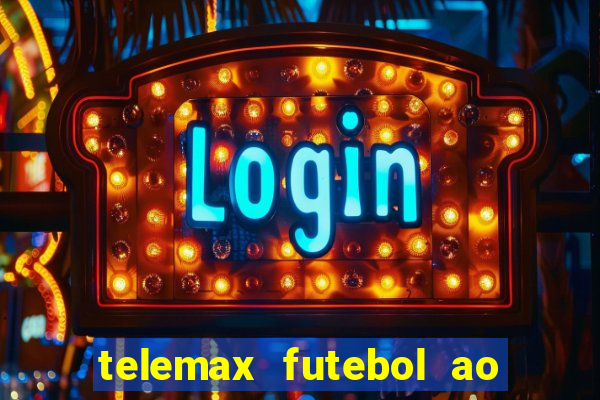 telemax futebol ao vivo gratis