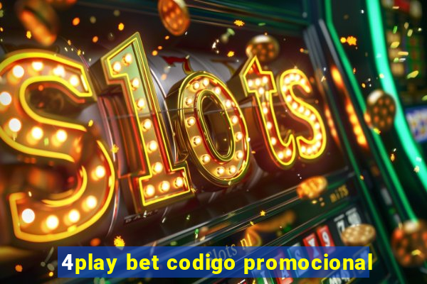 4play bet codigo promocional