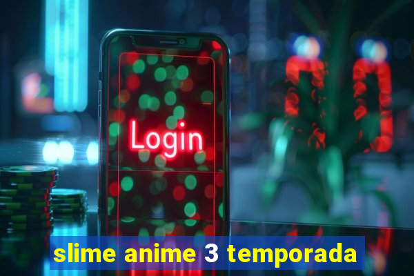 slime anime 3 temporada