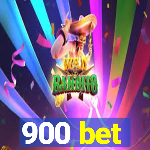 900 bet