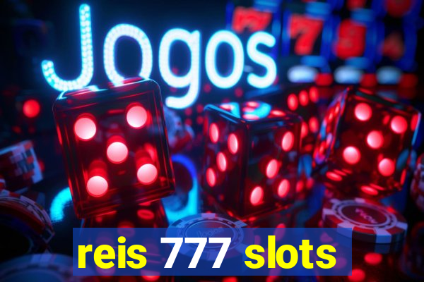 reis 777 slots