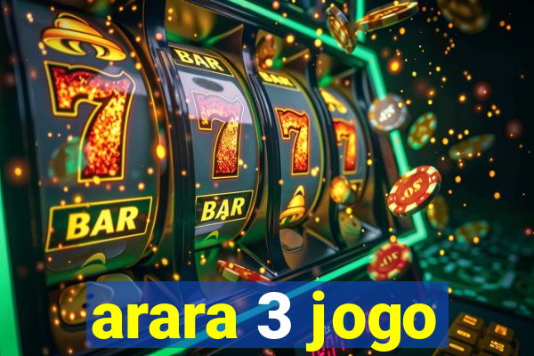 arara 3 jogo