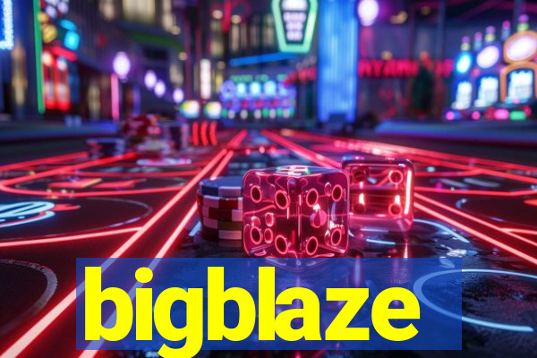 bigblaze