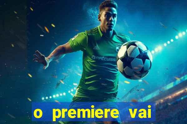 o premiere vai transmitir o jogo do flamengo hoje