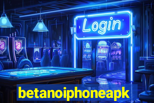 betanoiphoneapk