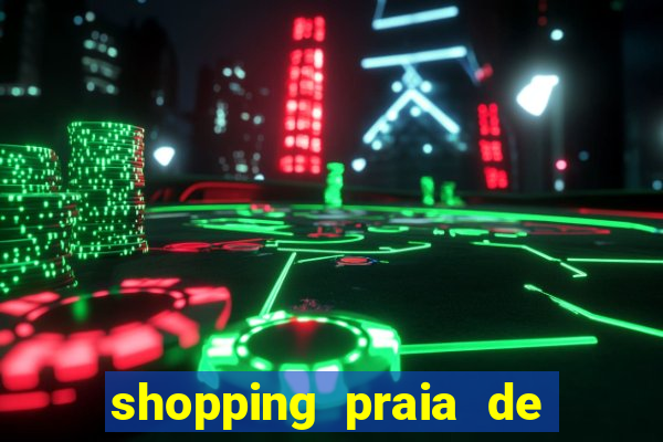 shopping praia de belas cinema