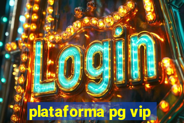 plataforma pg vip