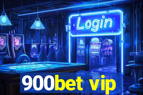 900bet vip