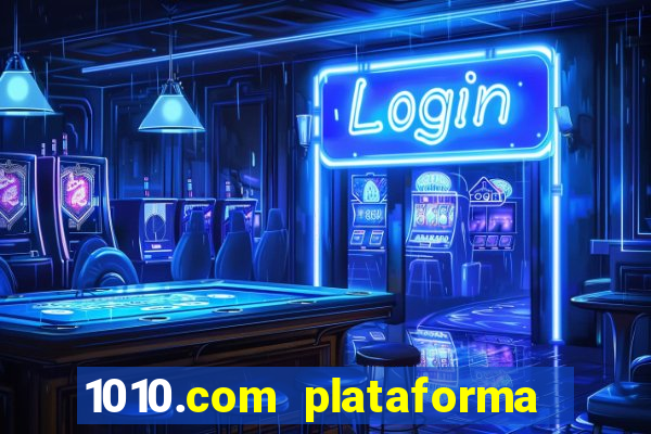 1010.com plataforma de jogos