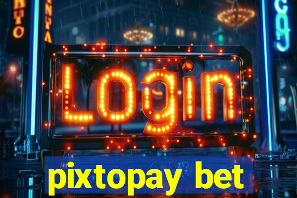 pixtopay bet