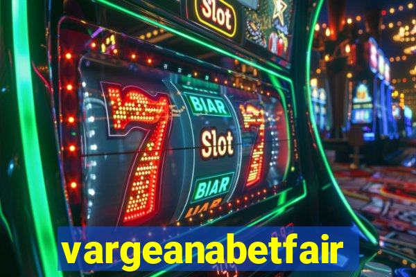 vargeanabetfair