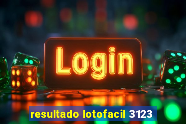 resultado lotofacil 3123