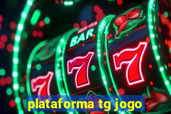 plataforma tg jogo