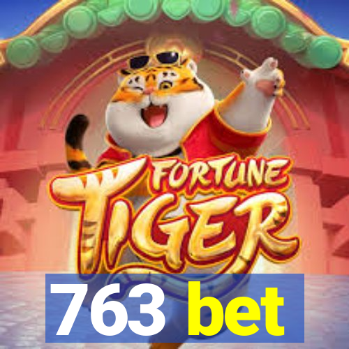 763 bet