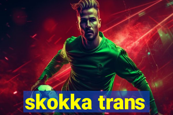 skokka trans