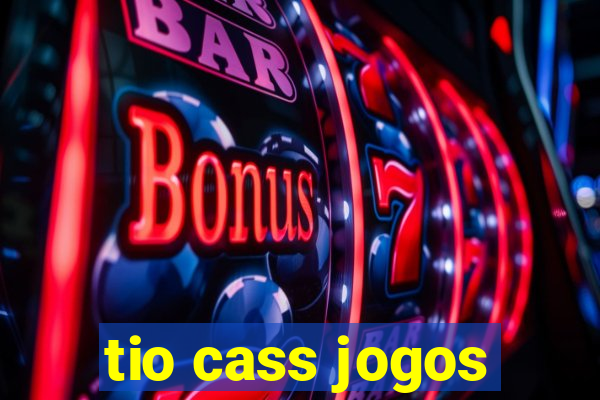 tio cass jogos