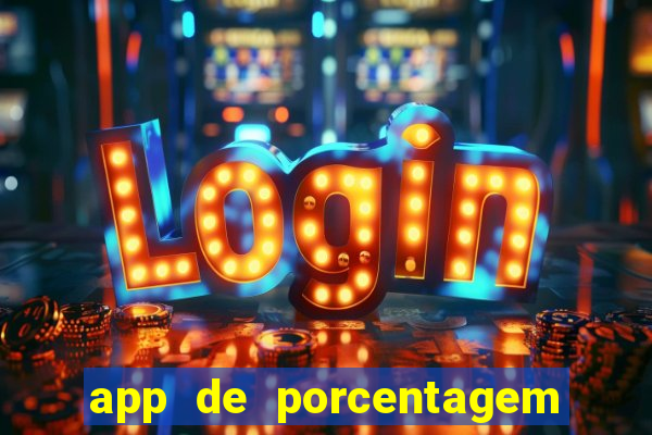 app de porcentagem de jogos slots