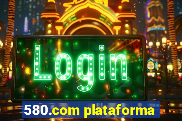 580.com plataforma