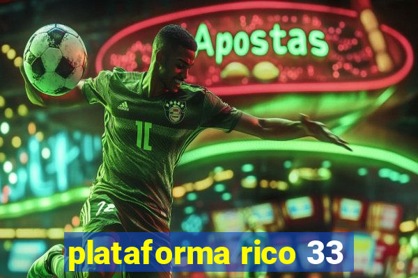 plataforma rico 33