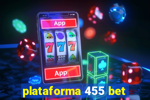 plataforma 455 bet