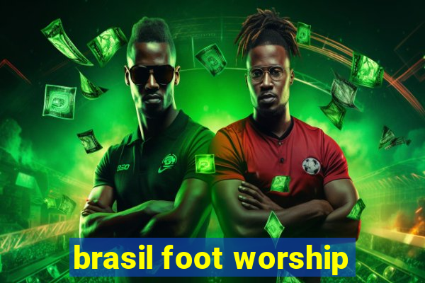 brasil foot worship