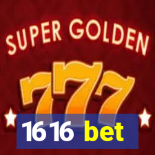 1616 bet